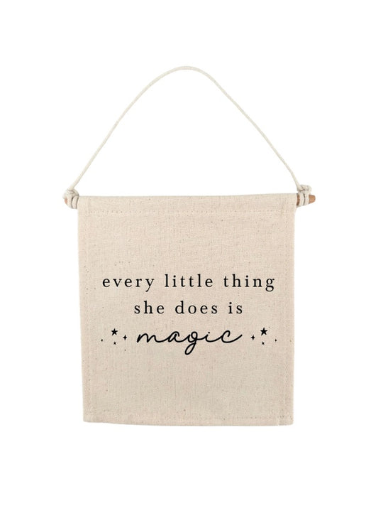 Every Little Thing She Does Is Magic Canvas Hang Sign