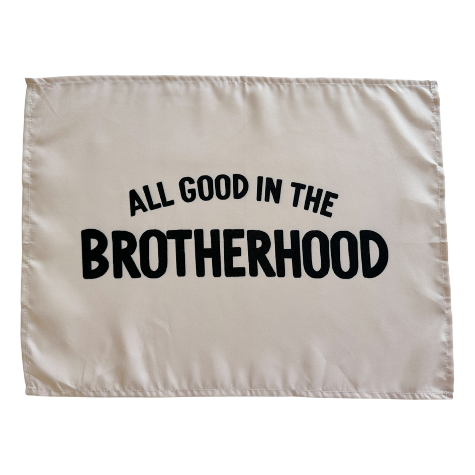 All Good In The Brotherhood Banner