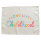 Long Live Childhood Banner (Pastel)