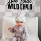Live Loud Wild Child Banner