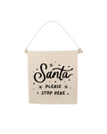 Santa Please Stop Here Christmas Canvas Hang Sign