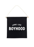 Long Live Boyhood (Black) Canvas Hang Sign