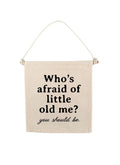 TS Who's Afraid of Little Old Me Swiftie Canvas Hang Sign