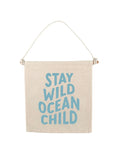 Stay Wild Ocean Child Canvas Hang Sign
