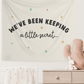 We've Been Keeping A Little Secret Banner