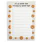 It's A Good Day To Have A Good Day Notepad