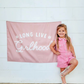 Long Live Girlhood Banner