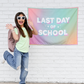 First / Last Day of School (Rainbow) Reversible Banner