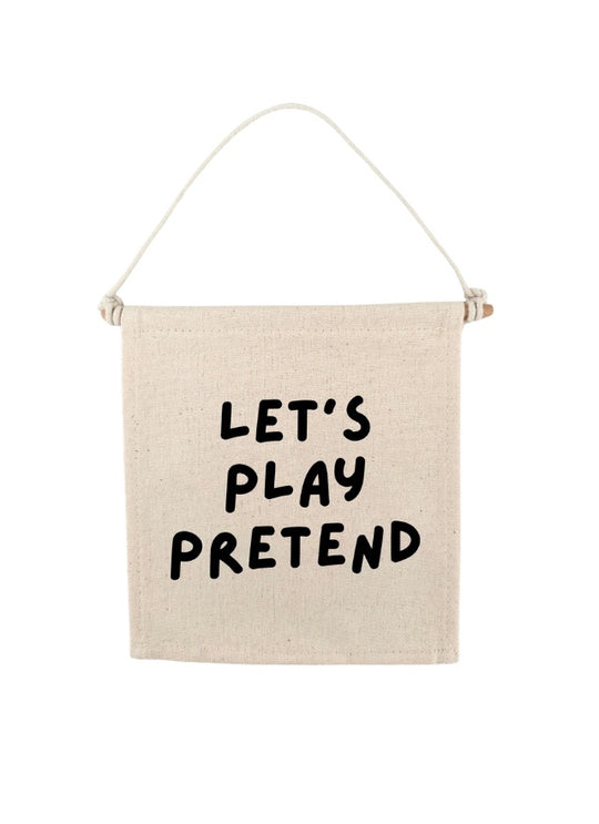 Let's Play Pretend Canvas Hang Sign