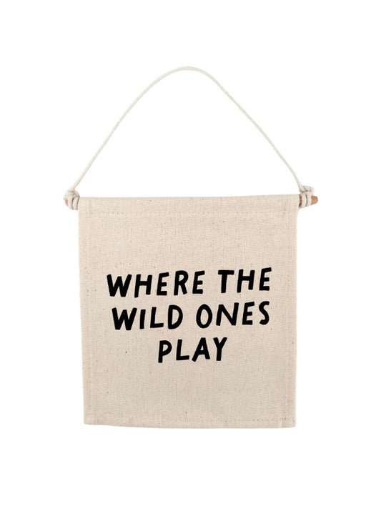 Where The Wild Ones Play Canvas Hang Sign