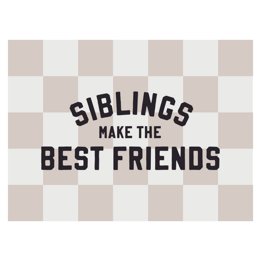 Siblings Make The Best Friends Banner