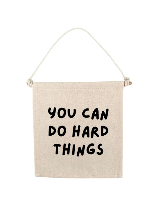 You Can Do Hard Things Canvas Hang Sign