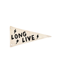 Long Live (Bolts) Canvas Pennant Flag