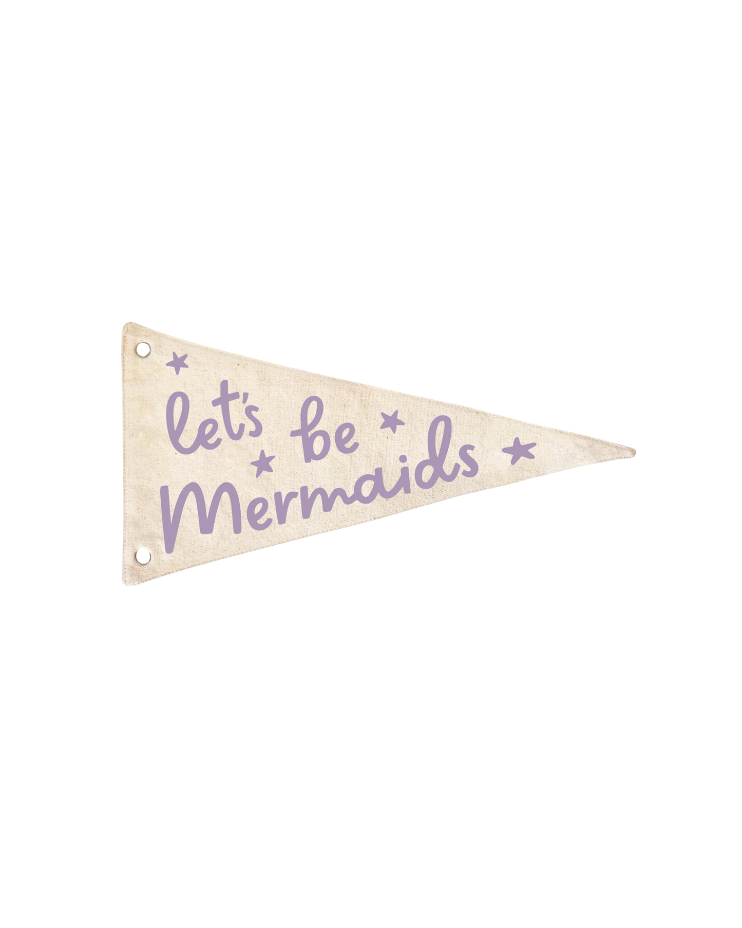 Let's Be Mermaids Canvas Pennant Flag