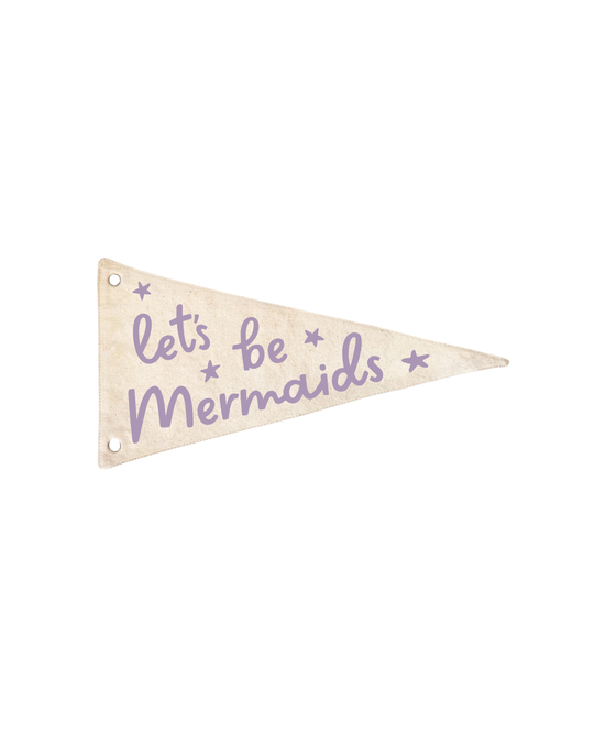 Let's Be Mermaids Canvas Pennant Flag