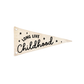 Long Live Childhood Canvas Pennant Flag