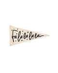 Fa La La La La Christmas Canvas Pennant Flag