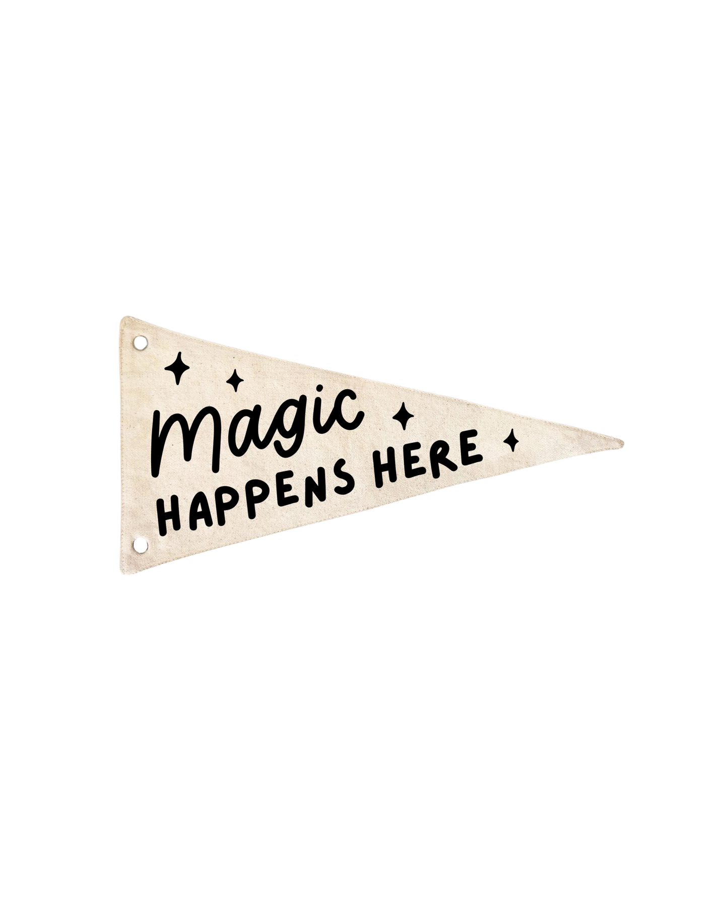 Magic Happens Here Canvas Pennant Flag
