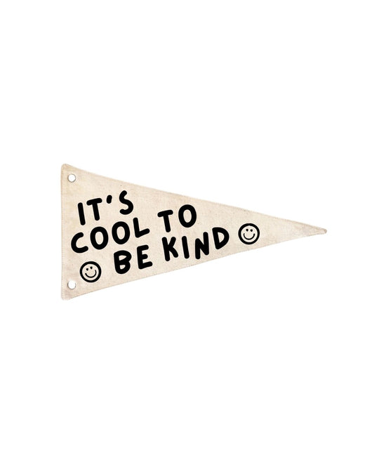 It's Cool To Be Kind Canvas Pennant Flag
