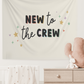 New To The Crew Banner (Rainbow)