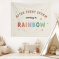 After Every Storm Comes A Rainbow Banner