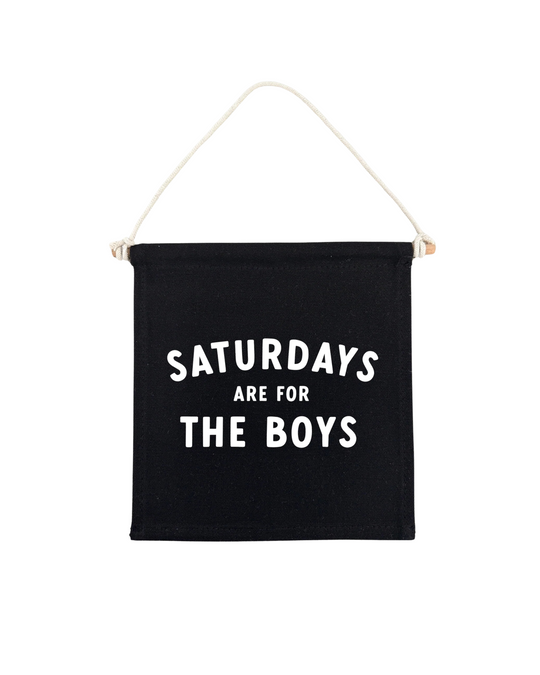 Saturdays Are For The Boys (Black) Canvas Hang Sign