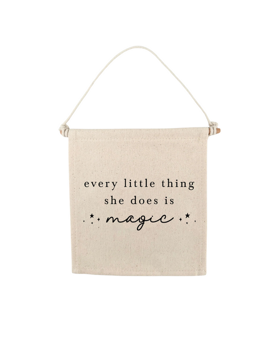 Every Little Thing She Does Is Magic Canvas Hang Sign