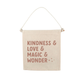 Kindness Love Magic Wonder Canvas Hang Sign