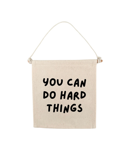 You Can Do Hard Things Canvas Hang Sign