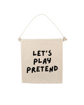 Let's Play Pretend Canvas Hang Sign