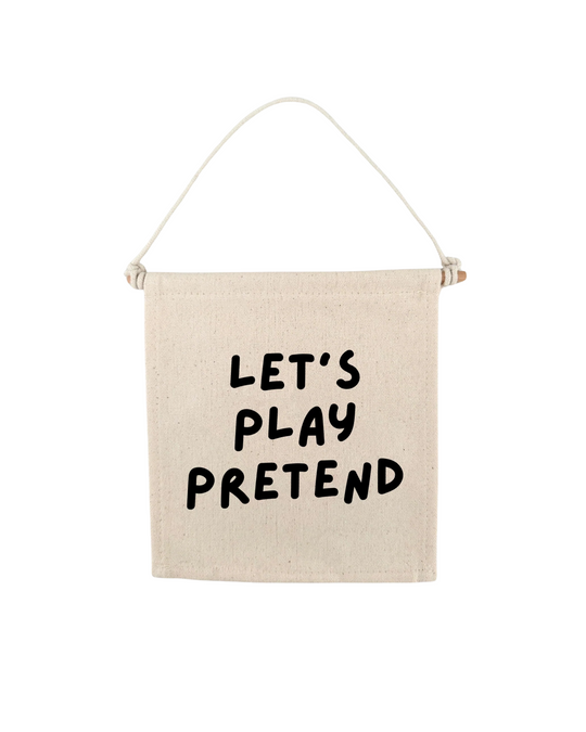 Let's Play Pretend Canvas Hang Sign