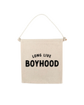 Long Live Boyhood (Natural) Canvas Hang Sign