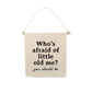 TS Who's Afraid of Little Old Me Swiftie Canvas Hang Sign