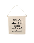 TS Who's Afraid of Little Old Me Swiftie Canvas Hang Sign