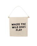 Where The Wild Ones Play Canvas Hang Sign