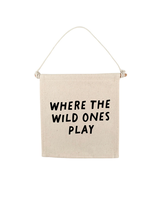Where The Wild Ones Play Canvas Hang Sign