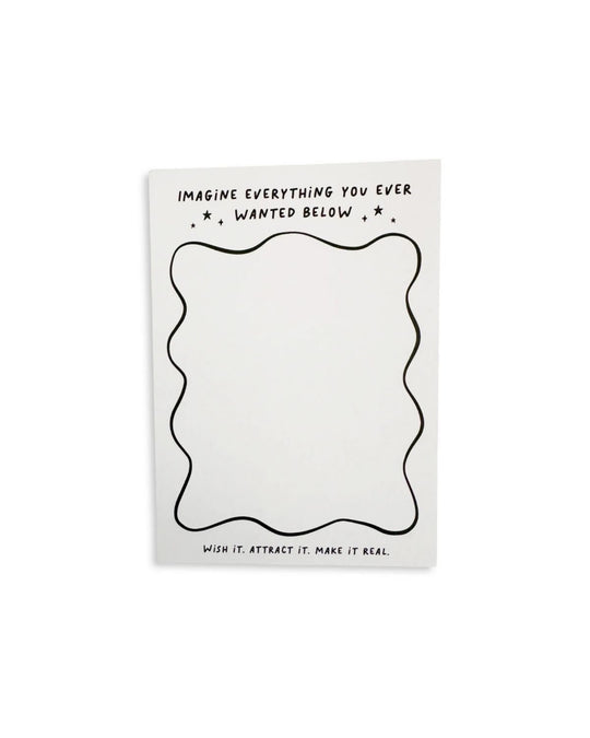 Imagine Everything You Ever Wanted Manifest Notepad