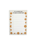 It's A Good Day To Have A Good Day Notepad