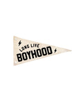 Long Live Boyhood Canvas Pennant Flag
