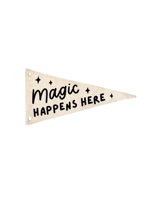 Magic Happens Here Canvas Pennant Flag