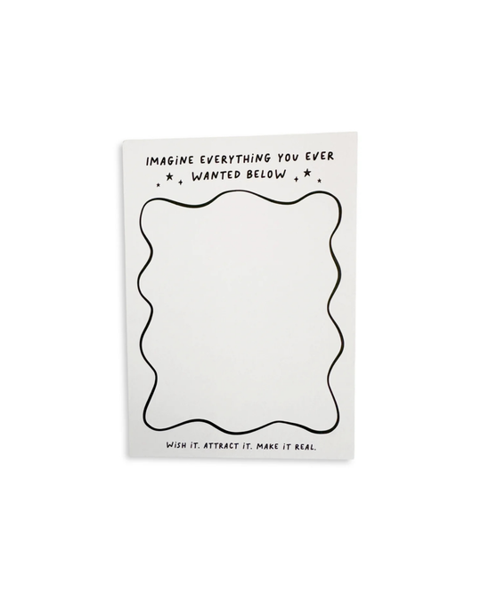 Imagine Everything You Ever Wanted Manifest Notepad