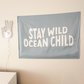 Stay Wild Ocean Child Banner