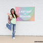 First / Last Day of School (Rainbow) Reversible Banner