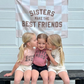 Sisters Make The Best Friends Banner