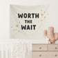 Worth The Wait Banner