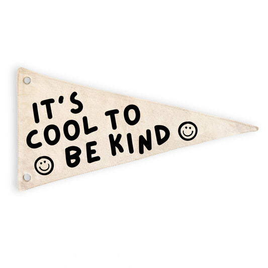 It's Cool To Be Kind Canvas Pennant Flag